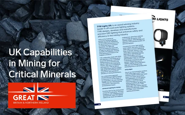 The image highlights 'UK capabilities in mining for critical minerals'. The background features a close-up of black coal or minerals, with two overlapping pages displaying information about TYRI Lights UK’s LED lighting solutions for the mining industry. The text highlights TYRI’s focus on safety and efficiency. A 'GREAT Britain & Northern Ireland' logo is positioned in the bottom left corner.